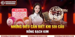 Một số điều cần chú ý khi thực hiện soi cầu